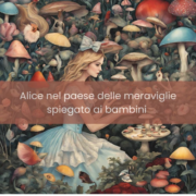 Alice nel Paese delle Meraviglie spiegato ai Bambini